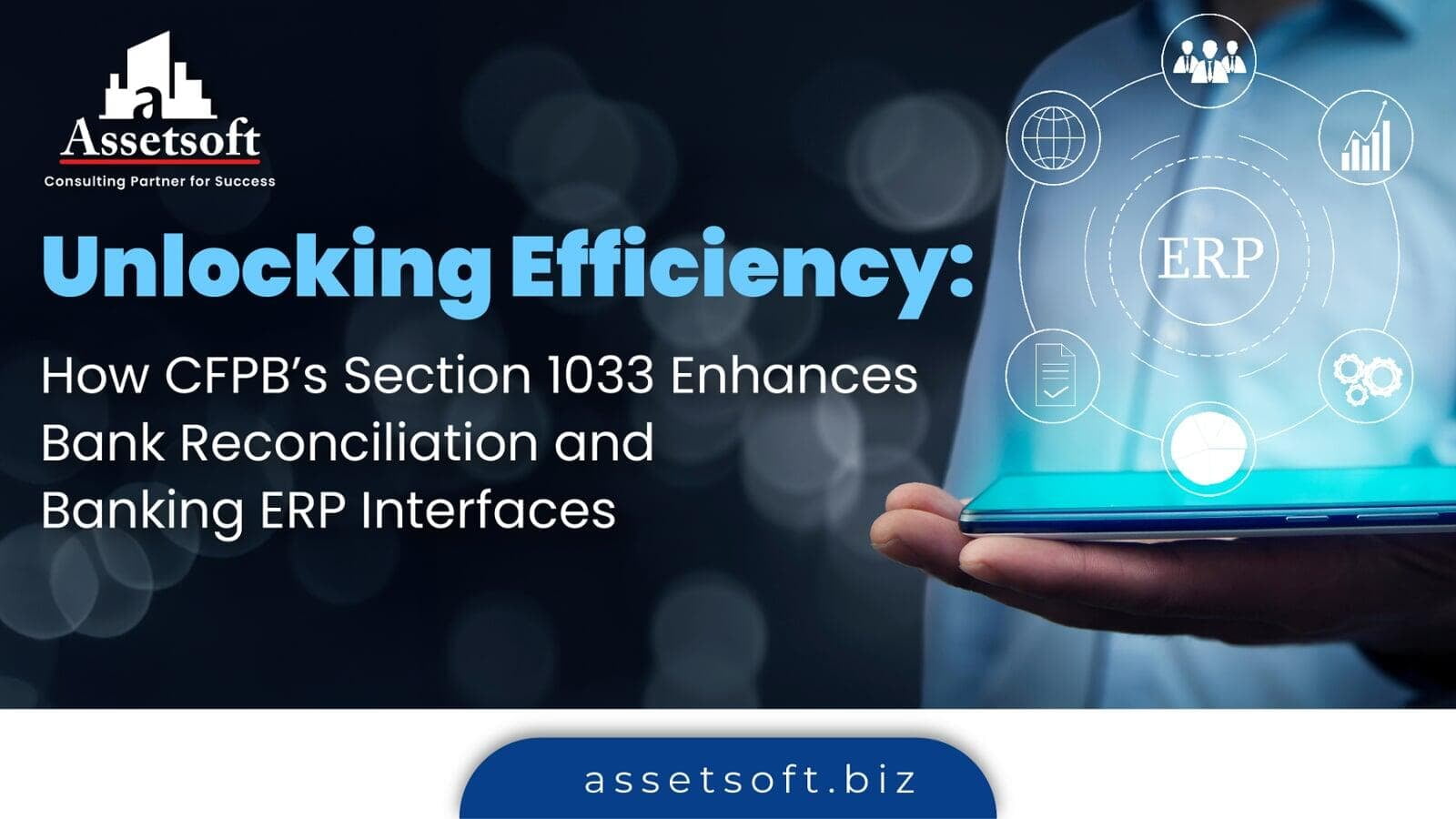 Unlocking Efficiency: How CFPB’s Section 1033 Enhances Bank Reconciliation and Banking ERP Interfaces